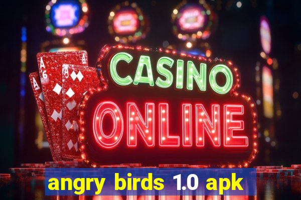 angry birds 1.0 apk